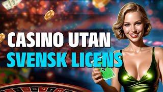 Bästa Casinon Utan Svensk Licens 2025 | Upptäck Casinon Utan Svensk Licens | Börja Spela Nu