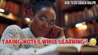 Does It Make Sense To Take Notes While Learning New Technology?