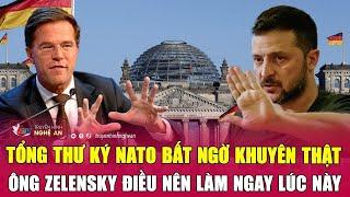 Toàn cảnh quốc tế: Tổng thư ký NATO bất ngờ khuyên thật ông Zelensky điều nên làm ngay lúc này