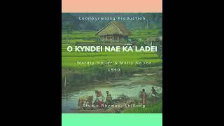 O kyndei nae ka ladei (Official Audio) | Pnar Folk Song | Loomkyrwiang Dorbar Chnong