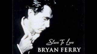 Bryan Ferry - Slave To Love
