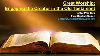 Great Worship: Engaging the Creator in the Old Testament 1/05/2025