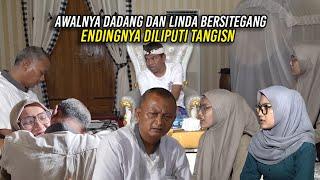 AWALNYA DADANG DAN LINDA BERSITEGANG | ENDINGNYA DILIPUTI TANGISAN