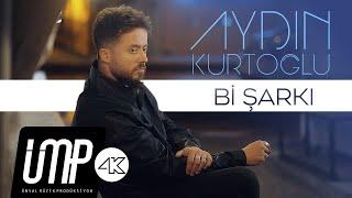 Aydın Kurtoğlu - Bi Şarkı (Official Video)