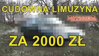 Moja nowa PRESTIŻOWA LIMUZYNA za 2000 zł - MotoBieda