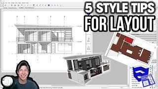 5 STYLE TIPS for SketchUp and Layout!