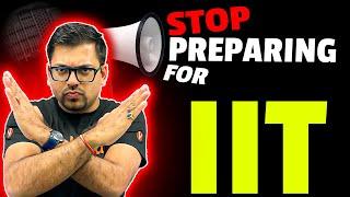 Stop Preparing for IIT…  | JEE 2026 | Harsh Sir