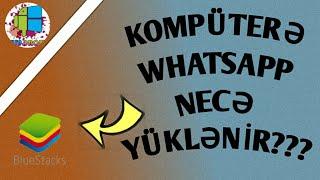 KOMPÜTERƏ WHATSAPP NECƏ YÜKLƏNİR???-ÇOX ASAN