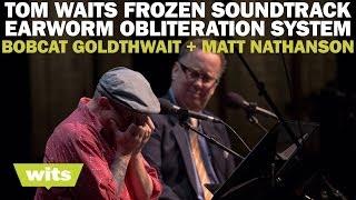 Bobcat Goldthwait and Matt Nathanson - 'Tom Waits Frozen Soundtrack' - Wits