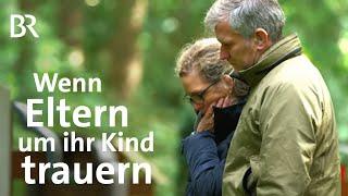 Wenn Eltern um ihr verstorbenes Kind trauern | Sehen statt Hören | BR