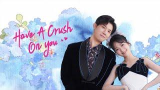 Have A Crush On You (2024) Episode 1 with English Subtitles.