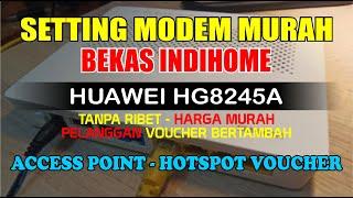 PERLUAS JARINGAN WIFI SETTING HUAWEI HG8245A MENJADI ACCESS POINT HOTSPOT, MODEM BEKAS INDIHOME