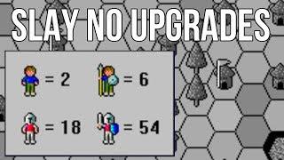 Slay: No Upgrades!