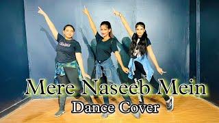 Mere Naseeb Mein Dance Cover | The Nachmandali Studio