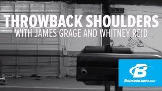 Throwback Shoulder Workout with James Grage and Whitney Reid - Bodybuilding.com