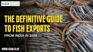 The Definitive Guide to Fish Exports from India in 2024