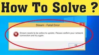 Fix Steam Needs to be a online to update || Please confirm your network connection and try again