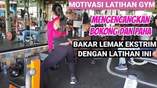 LATIHAN MENGENCANGKAN BOKONG DAN PAHA | GYM MOTIVATION