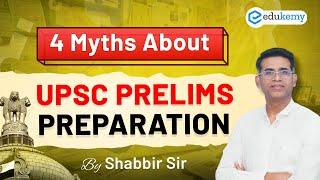 4 Myths About UPSC Prelims Preparation | Shabbir Sir | Edukemy IAS #upscprelims #upsc #ias