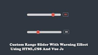 Custom Range Slider With Warning Effect Using HTML,CSS And Vue Js