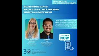 Transforming Cancer Prevention for Lynch Syndrome: Insights and Innovations