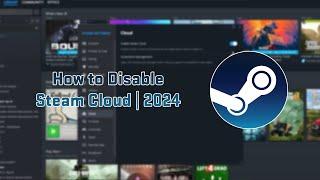 How to Disable Steam Cloud | 2024 Tutorial