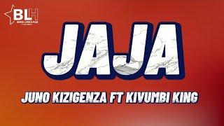 Jaja - Juno Kizigenza ft Kivumbi King (My Lyrics 2022)