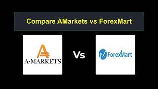 Compare AMarkets with ForexMart - Which is better? Which broker to choose?