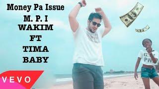 Money Pa Issue [ M P I ] WAKIM FT TIMA BABY