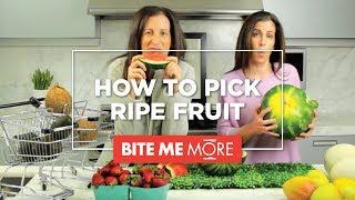 LIFE HACKS- How to Pick the Best Ripe Fruit