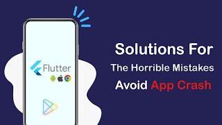 6 Critical Flutter Development Mistakes That Cause App Crashes (and How to Avoid Them)