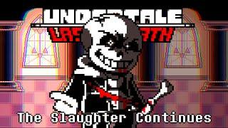 《 UNDERTALE: Last Breath 》The Slaughter Continues「Aj's Take v2」