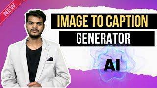 How AI Generates Captions for Images |  Image To Caption Generator AI |  Image To Caption ai