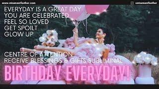 RECEIVING MODE Subliminal  Everyday feels like your birthday  Wishes come true! Get Spoiled 