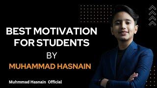 Best Motivation For Students || By Muhammad Hasnain Youngest English instructor