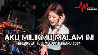 DJ Aku Milik Mu Malam Ini Breakbeat Full Melody Terbaru 2024 ( DJ ASAHAN )