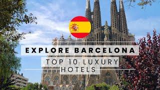 Top 10 Best Luxury Hotels in Barcelona, Spain