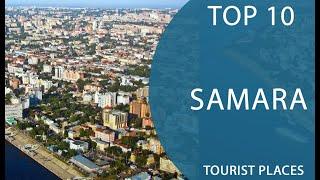 Top 10 Best Tourist Places to Visit in Samara | Russia - English