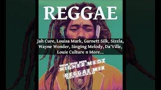 Reggae Mix 2024, Higher Medz Ft Jah Cure, Louisa Mark, Garnett Silk, Sizzla, Wayne Wonder, Da'Ville