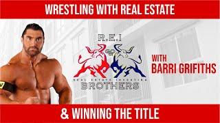 Ep 50 Wrestling with Real Estate & Winning the Title with Barri Grifiths
