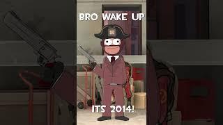 Wake up its 2014 #tf2 #shorts