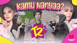 T2 - Kamu Nanyaa? (Official Music Video)