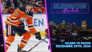 Recapping Anaheim Ducks vs. Edmonton Oilers | Oilersnation After Dark -  December 29th, 2024