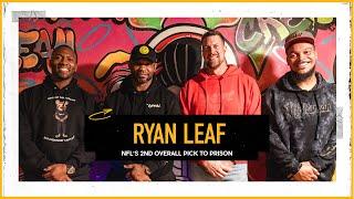 Ryan Leaf 1st Round NFL Pick on Fall From Top, Addiction, Prison Time & Life Now | The Pivot Podcast