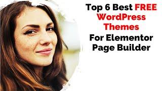 Top 6 Best FREE WordPress Themes for Elementor Page Builder | in 2020 | The Indian Freelancer