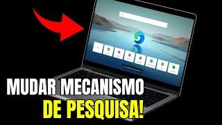 Como MUDAR o MECANISMO de PESQUISA do MICROSOFT EDGE