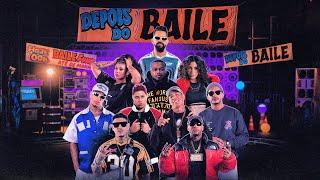 DEPOIS DO BAILE - Dennis, Azzy, Budah, Djonga, Hungria, MC Don Juan, MC PH, Orochi, Veigh e Wiu