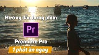 Hướng dẫn dựng phim cơ bản bằng Premiere Pro