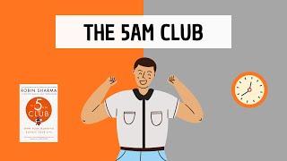 The 5AM Club (detailed summary) by Robin Sharma - The secret to productivity