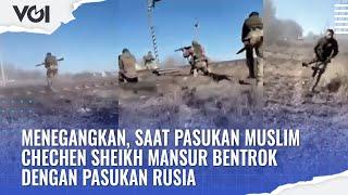 Menegangkan, Saat Pasukan Muslim Chechen Sheikh Mansur Bentrok dengan Pasukan Rusia